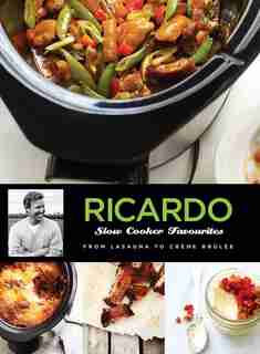 Ricardo: Slow Cooker Favourites: Slow Cooker Favourites de Ricardo Larrivée