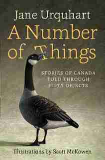 A Number of Things: Stories Of Canada Told Through Fifty Objects by Jane Urquhart