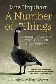 A Number Of Things: Stories Of Canada Told Through Fifty Objects by Jane Urquhart