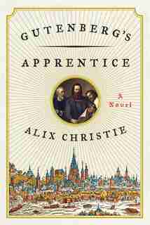 Gutenberg's Apprentice by Alix Christie