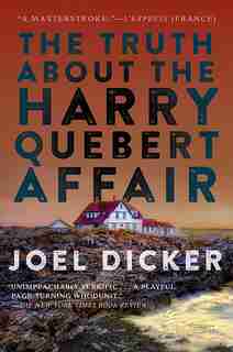 The Truth About The Harry Quebert Affair by Joël Dicker