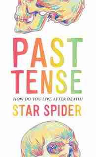 Past Tense: A Novel by Star Spider