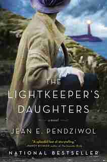 The Lightkeeper's Daughters: A Novel by Jean E. Pendziwol
