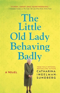 The Little Old Lady Behaving Badly: A Novel