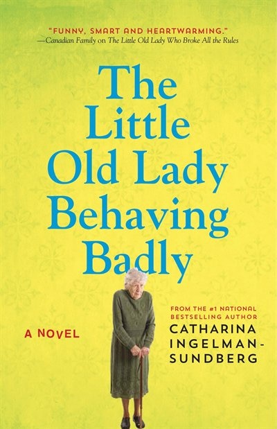 The Little Old Lady Behaving Badly: A Novel