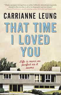 That Time I Loved You by Carrianne Leung