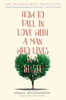 Front cover_How To Fall In Love With A Man Who Lives In A Bush