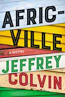 Africville: A Novel by Jeffrey Colvin