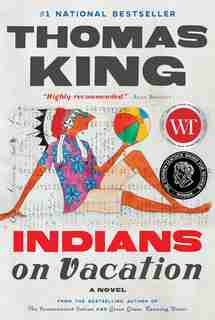 Indians On Vacation: A Novel by Thomas King