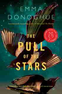 The Pull Of The Stars: A Novel by EMMA DONOGHUE