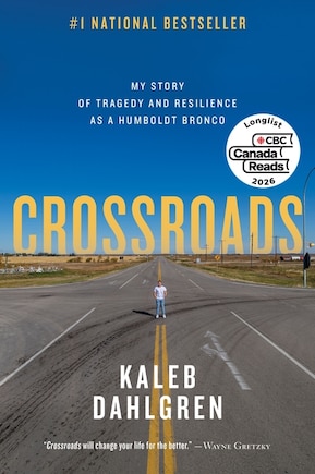 Crossroads: My Story Of Tragedy And Resilience As A Humboldt Bronco