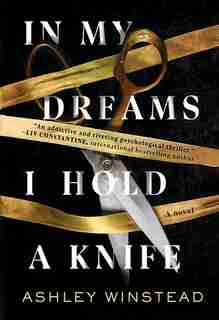 In My Dreams I Hold A Knife: A Novel by Ashley Winstead