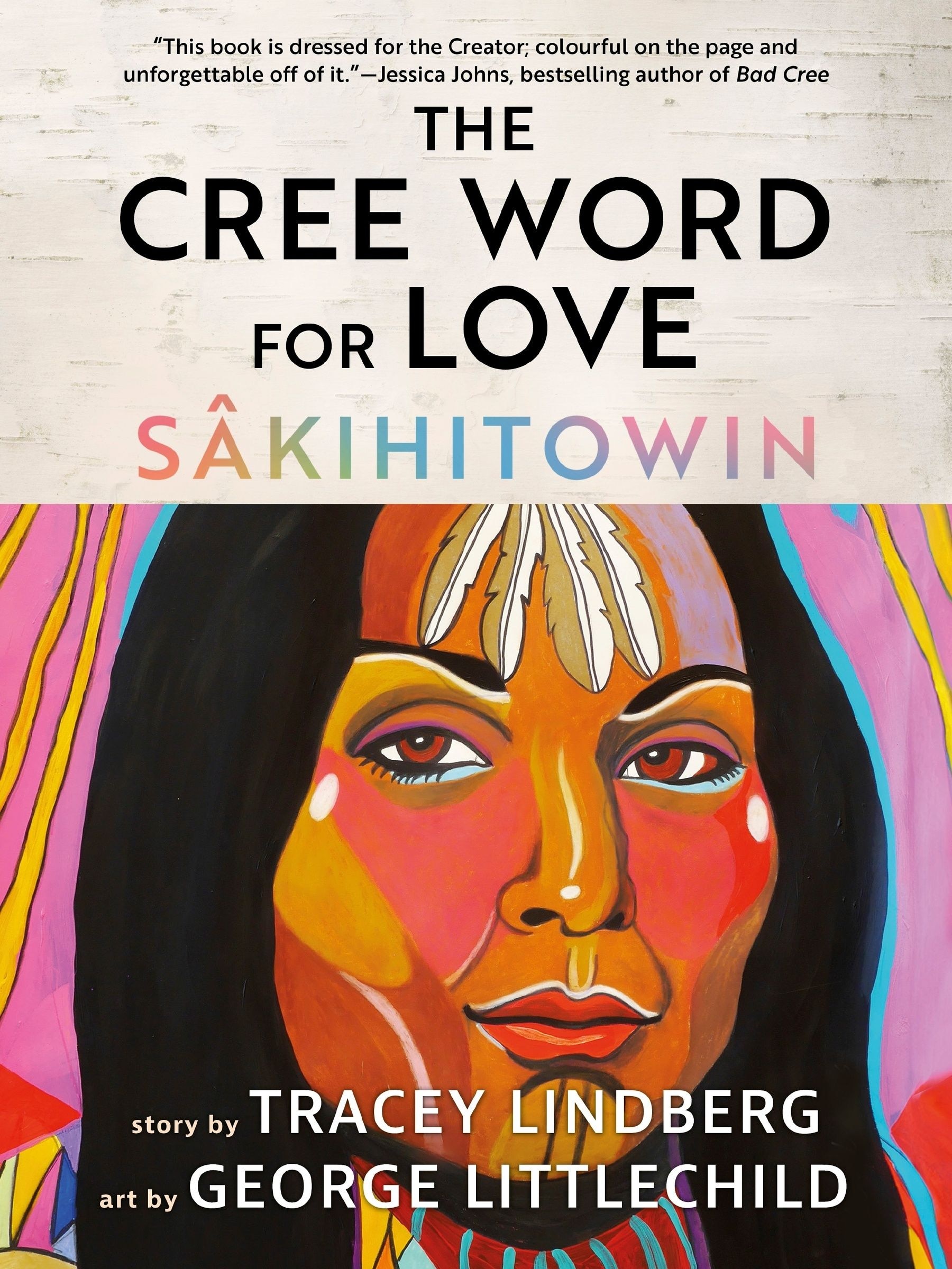 The Cree Word For Love: Sâkihitowin Book By Tracey Lindberg, ('tc