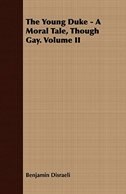 Couverture_The Young Duke - A Moral Tale, Though Gay. Volume II
