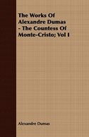 Couverture_The Works Of Alexandre Dumas - The Countess Of Monte-Cristo; Vol I