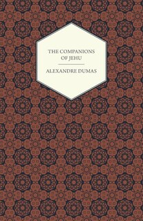 Front cover_The Works Of Alexandre Dumas - The Companions Of Jehu