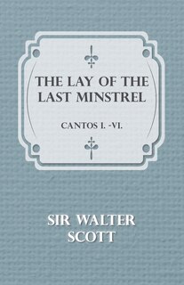 Front cover_The Lay of the Last Minstrel - Cantos I.-VI.