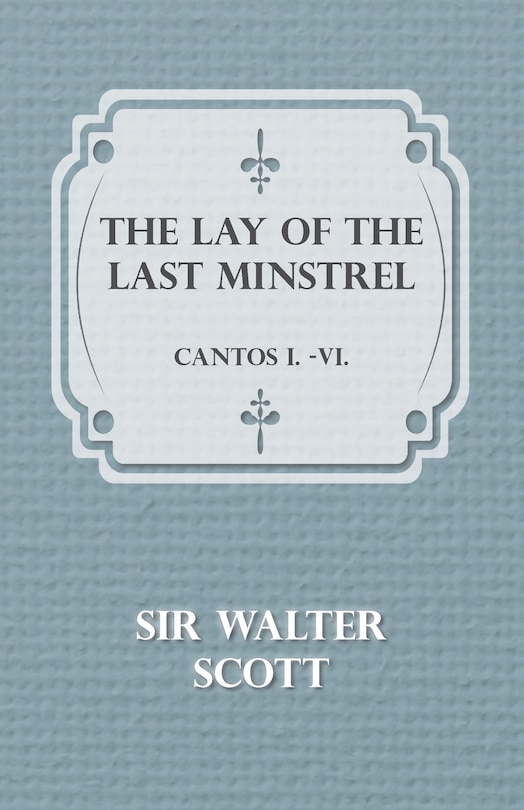 Front cover_The Lay of the Last Minstrel - Cantos I.-VI.