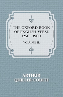 Couverture_The Oxford Book of English Verse 1250 - 1900 - Volume II.