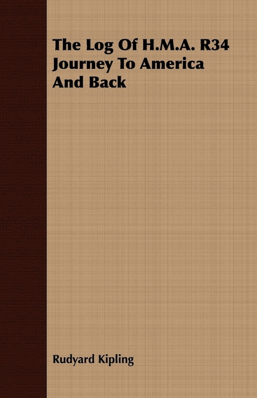 Front cover_The Log of H.M.A. R34 Journey to America and Back
