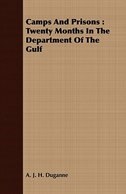 Camps and Prisons: Twenty Months in the Department of the Gulf