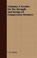 Columns; A Treatise On The Strength And Design Of Compression Members