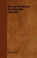 Front cover_The Law Of Musical And Dramatic Copyright