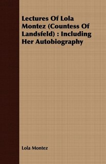 Front cover_Lectures Of Lola Montez (Countess Of Landsfeld)