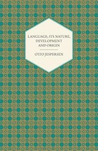 Language; its Nature, Development and Origin