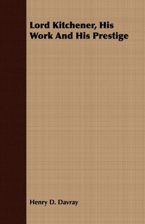 Front cover_Lord Kitchener, His Work And His Prestige