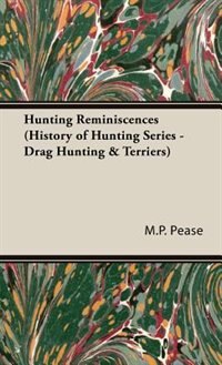 Front cover_Hunting Reminiscences (History of Hunting Series - Drag Hunting & Terriers)