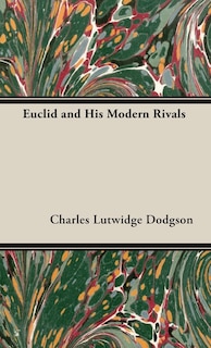 Front cover_Euclid and His Modern Rivals
