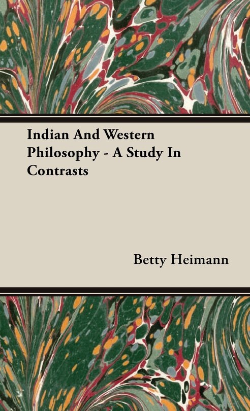 Front cover_Indian And Western Philosophy - A Study In Contrasts