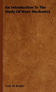 Front cover_An Introduction To The Study Of Wave Mechanics