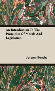 An Introduction To The Principles Of Morals And Legislation