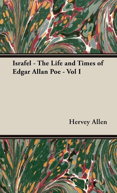 Front cover_Israfel - The Life and Times of Edgar Allan Poe - Vol I