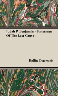 Front cover_Judah P. Benjamin - Statesman Of The Lost Cause
