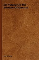 Couverture_Lin Yutang on the Wisdom of America