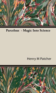 Front cover_Parcelsus - Magic Into Science