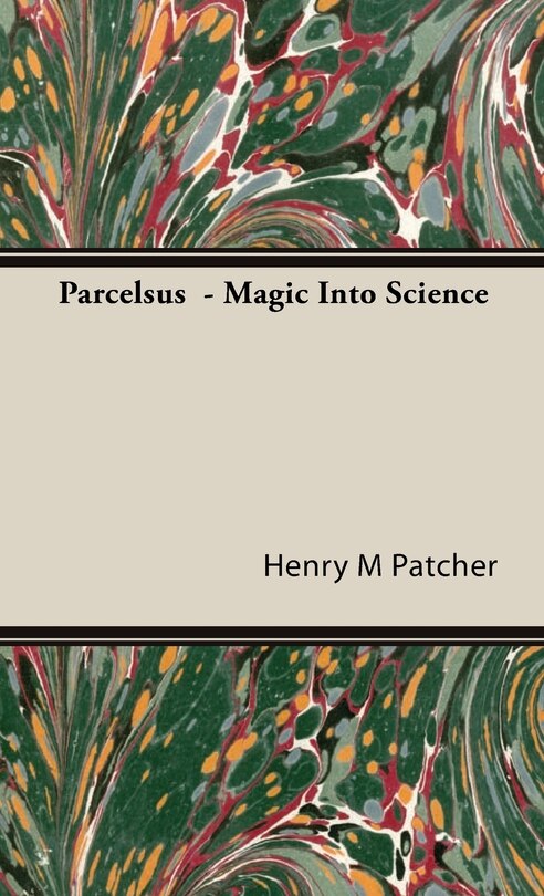 Front cover_Parcelsus - Magic Into Science