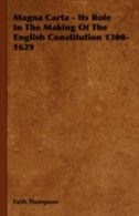 Couverture_Magna Carta - Its Role in the Making of the English Constitution 1300-1629