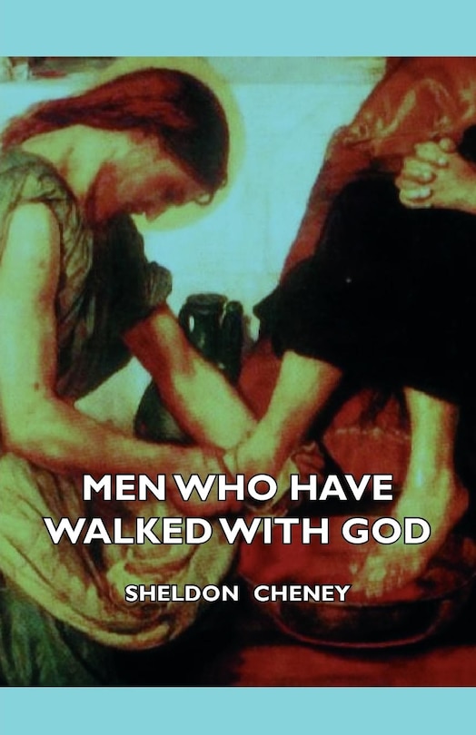 Front cover_Men Who Have Walked With God - Being The Story Of Mysticism Through The Ages Told In The Biographies Of Representative Seers And Saints With Excerpts From Their Writings And Sayings