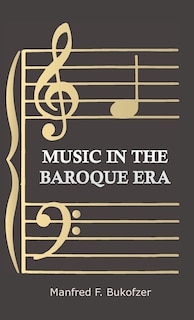 Front cover_Music In The Baroque Era - From Monteverdi To Bach