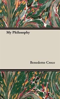 Front cover_My Philosophy - And Other Essays On The Moral And Political Problems Of Our Time