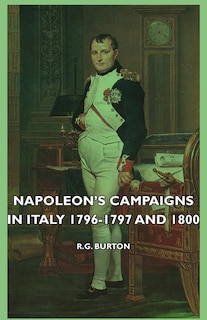 Couverture_Napoleon's Campaigns In Italy 1796-1797 And 1800