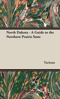 Front cover_North Dakota - A Guide to the Northern Prairie State