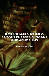 Front cover_American Sayings - Famous Phrases, Slogans and Aphorisms