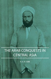 Front cover_The Arab Conquests in Central Asia