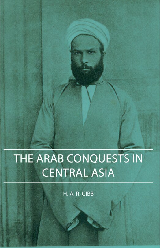 Front cover_The Arab Conquests in Central Asia