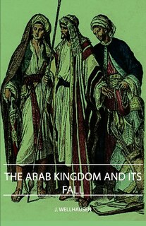Front cover_The Arab Kingdom and Its Fall